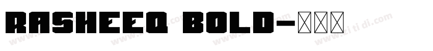 Rasheeq Bold字体转换